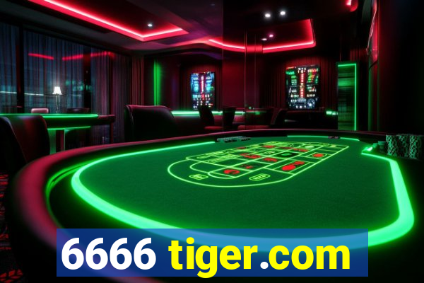 6666 tiger.com